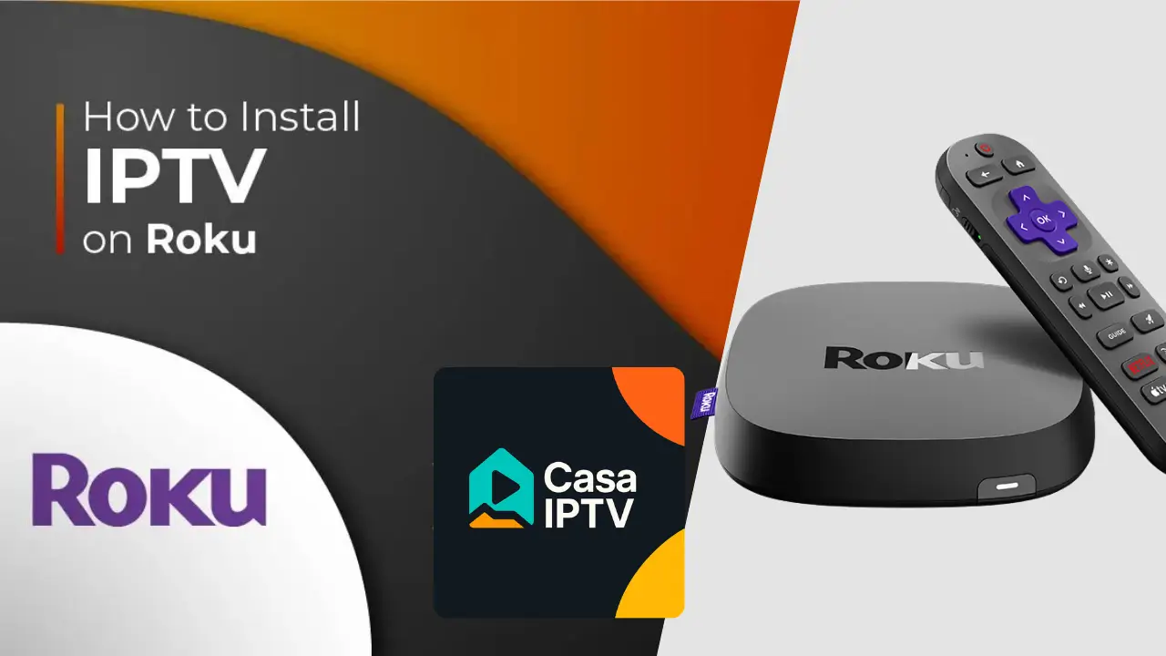 Install IPTV on Roku Channel Store – Casa IPTV
